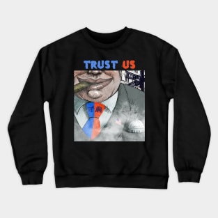 Trust Us Crewneck Sweatshirt